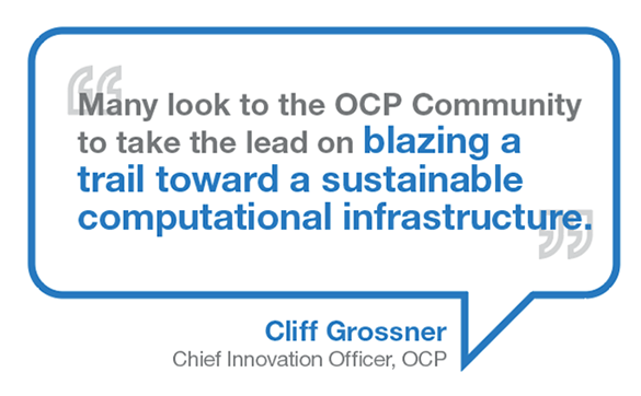 Many Look to the OCP Community to take the lead on blazing a trail toward a sustainable computational infrastructure.